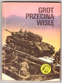 Grot przecina Wisłę (nr9/88)