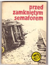 Przed zamkniętym semaforem (nr12/83)