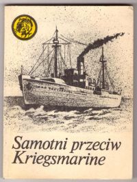 Samotni przeciw Kriegsmarine (nr5/84)